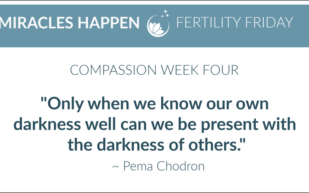 Fertility Friday Compassion Series – Week Four