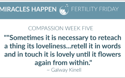 Compassion Week 5: Sometimes You Have to Re-teach People of Their Loveliness