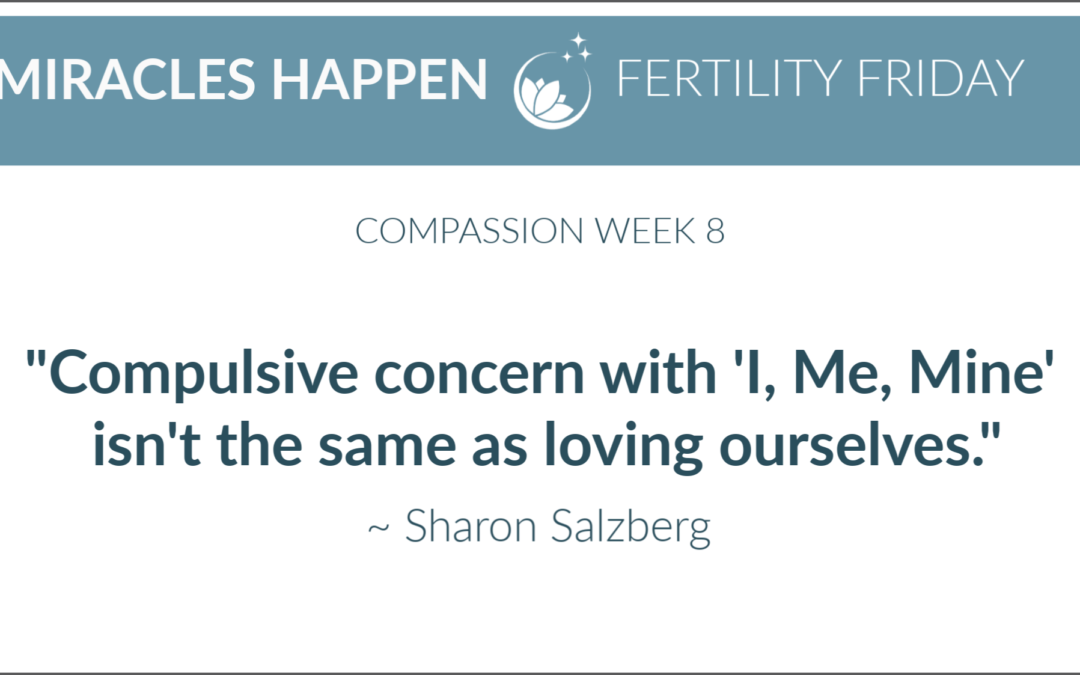 Compassion Week Eight: Selfish Much?