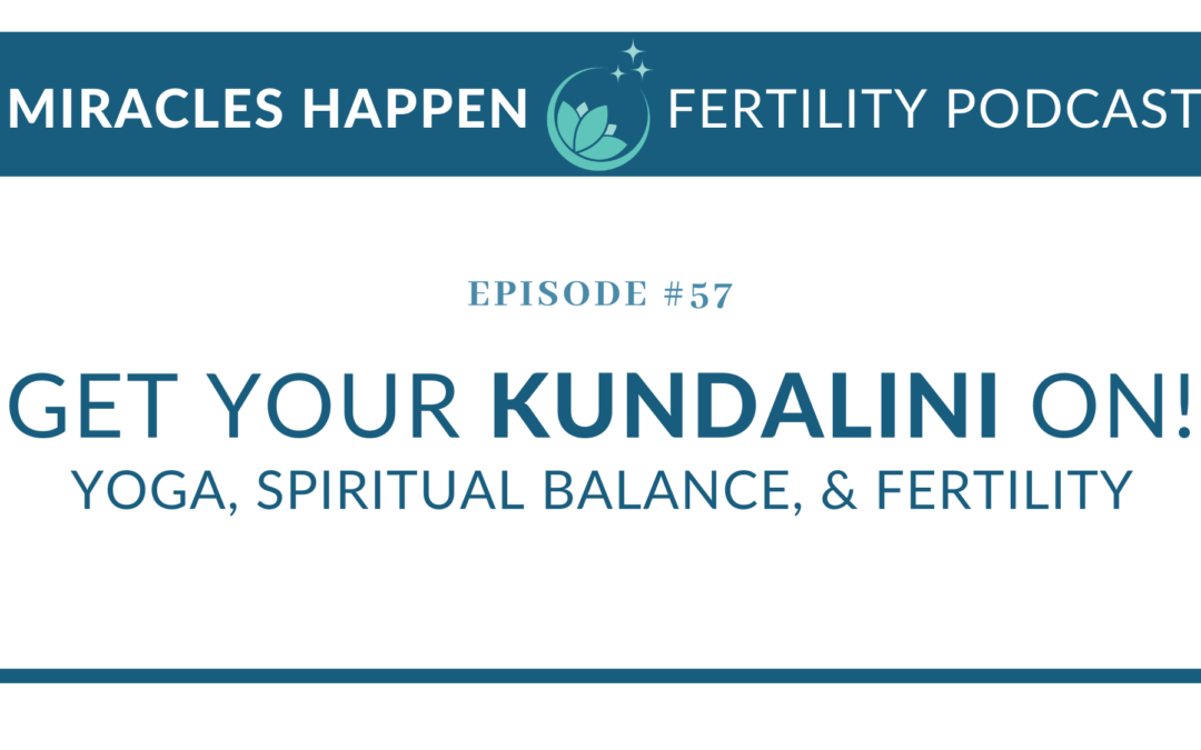 MHFP 057: Get Your Kundalini On!