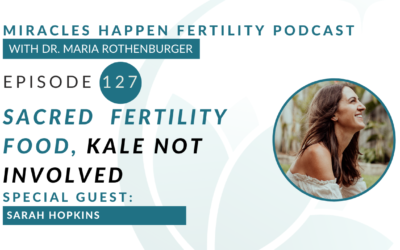 MHFP 127-Sacred Fertility Foods, Kale Not Involved with Sarah Hopkins