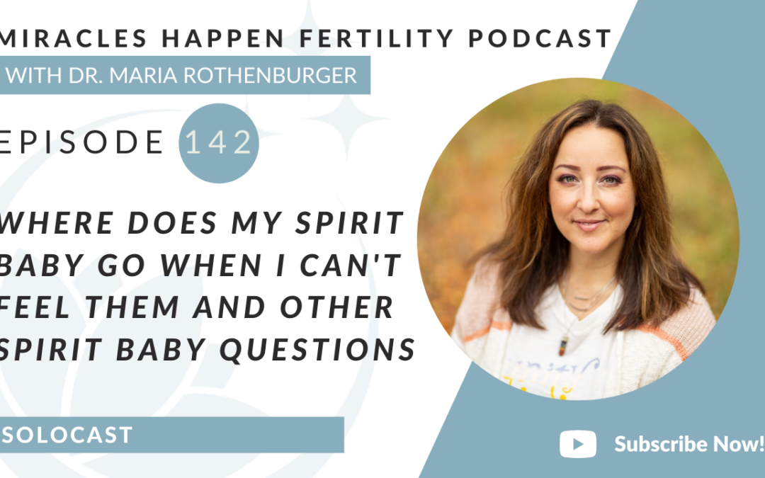 MHFP 142 – Where Does My Spirit Baby Go When I Can’t Feel Them And Other Spirit Baby Questions
