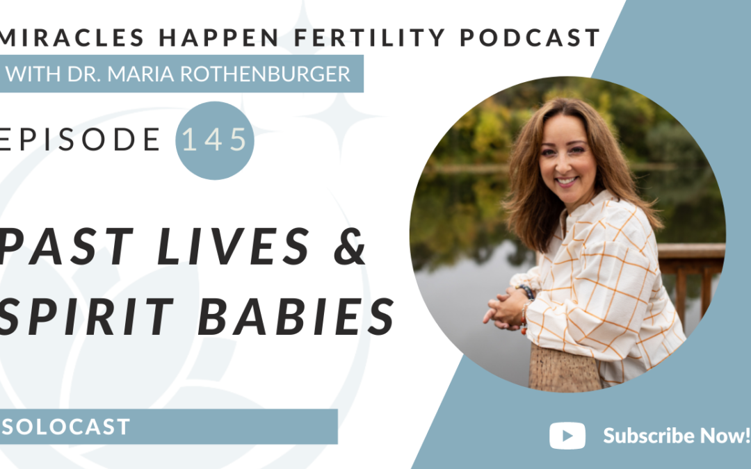 MHFP 145 – Past Lives & Spirit Babies