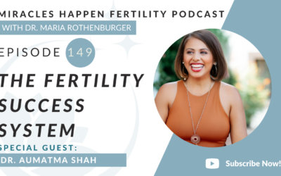 MHFP 149 – The Fertility Success System with Dr. Aumatma Shah