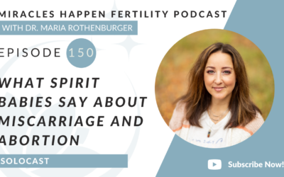 MHFP 150 – What Spirit Babies Say about Miscarriage and Abortion
